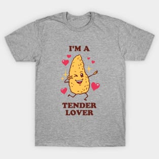 I'm A Tender Lover - Chicken Tendies T-Shirt